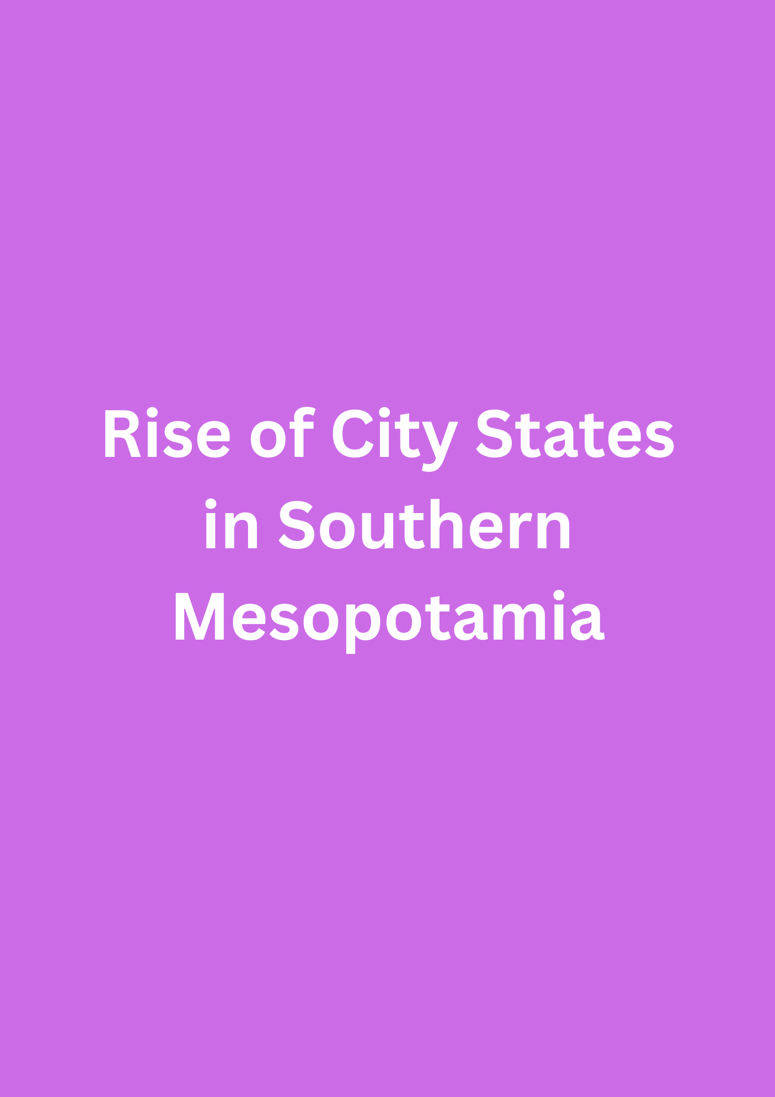 The Rise of City States in Southern Mesopotamia