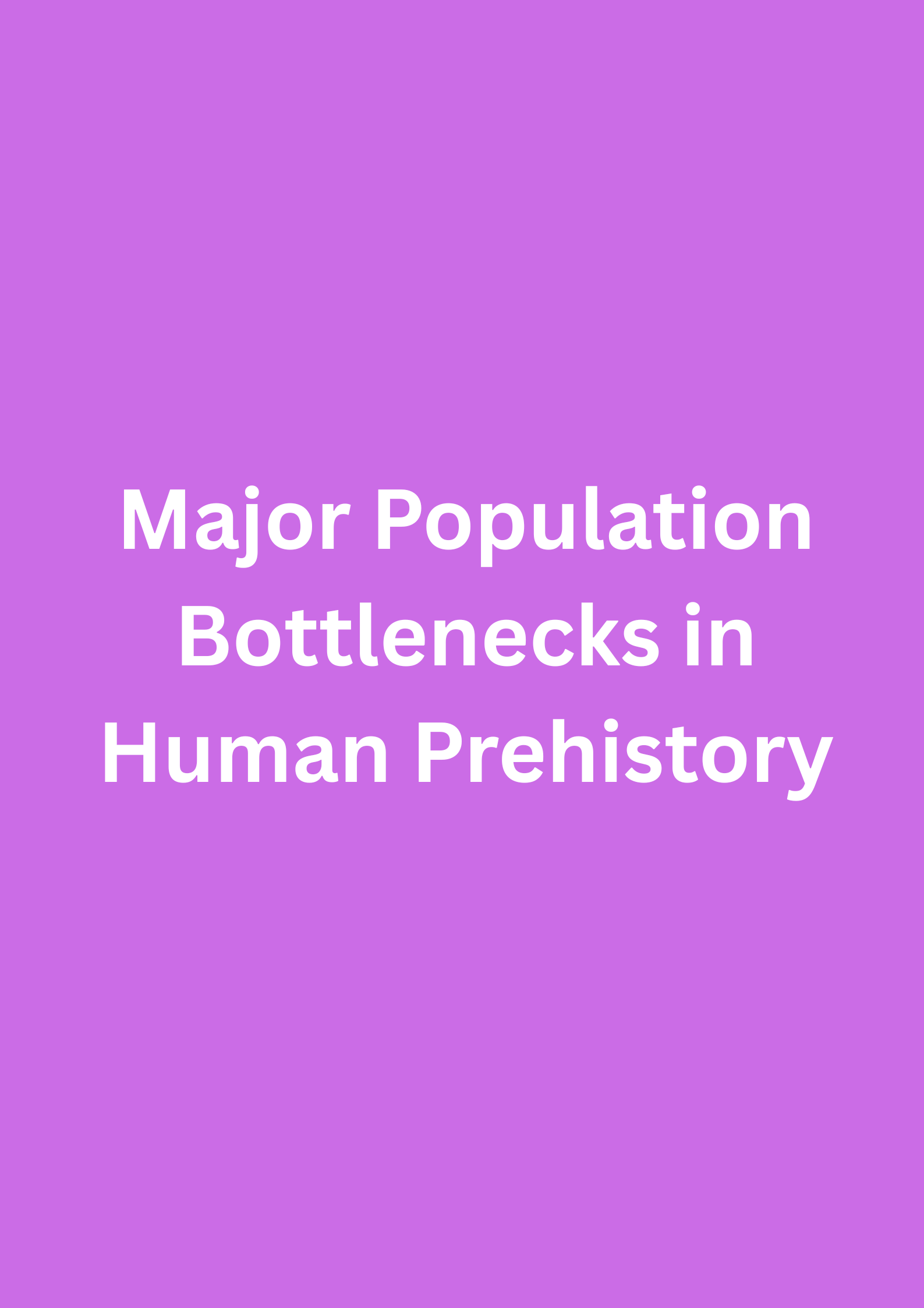 Bottlenecks in Human Prehistory